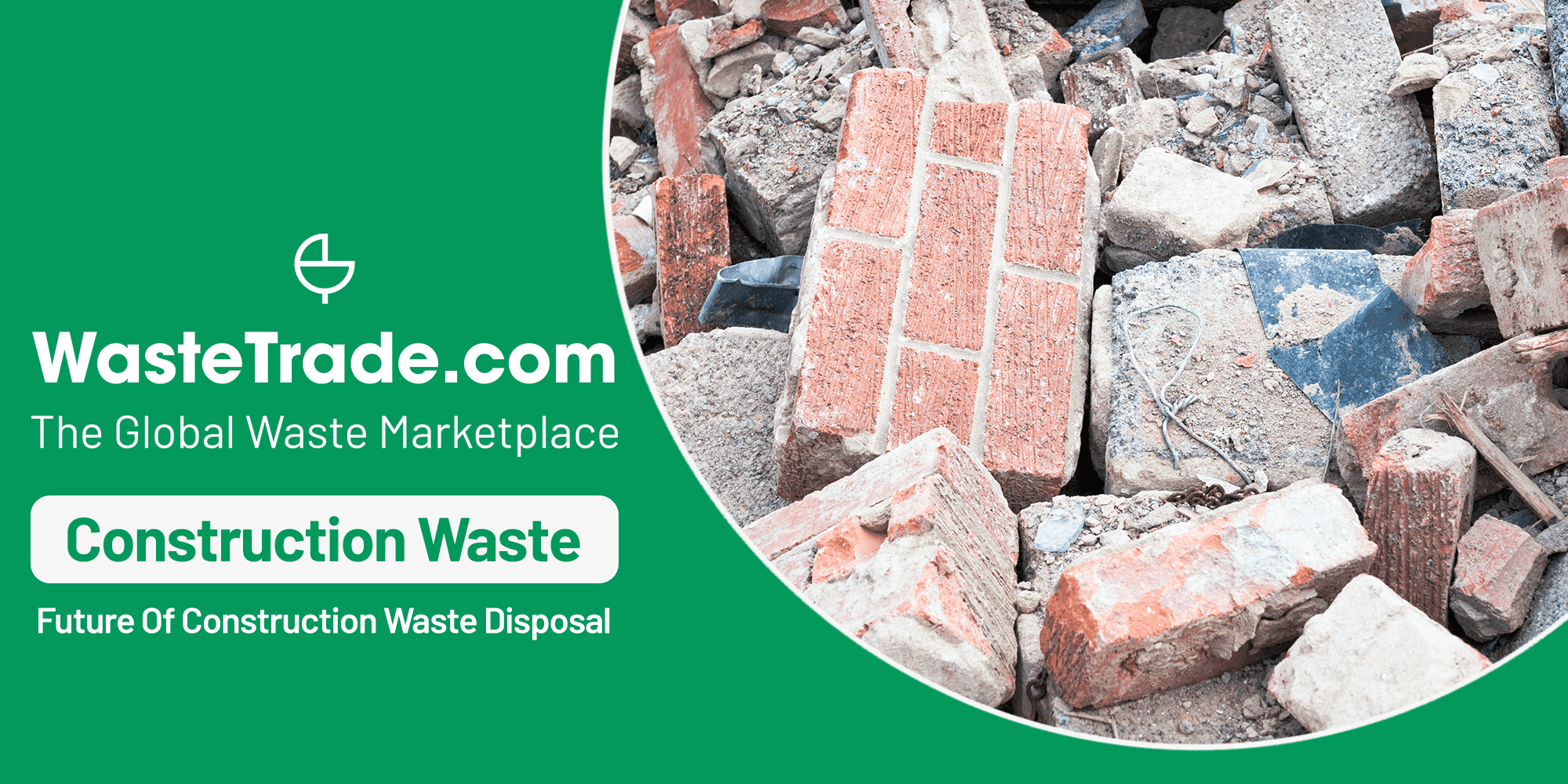 Construction Waste Disposal London | WasteTrade and the Future