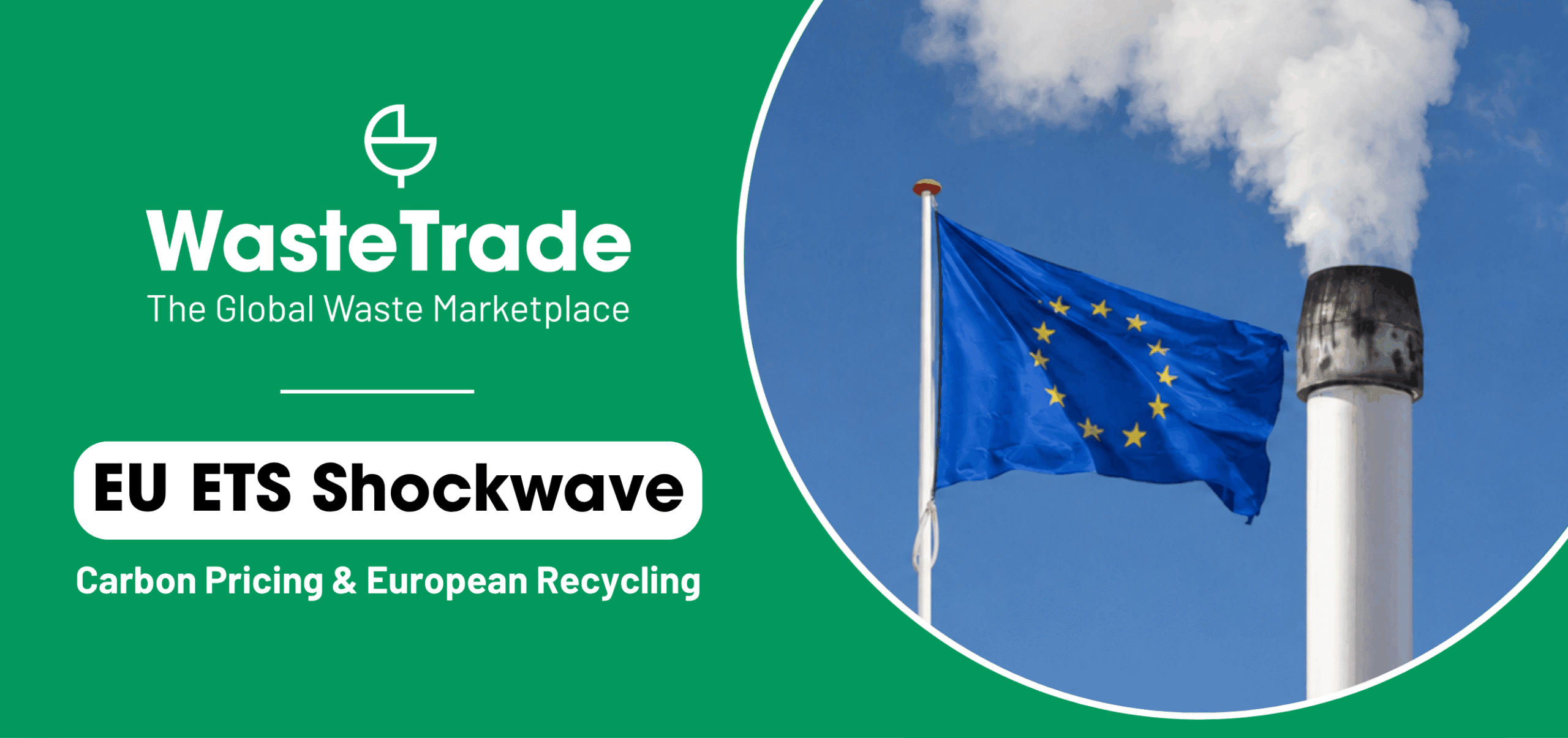 EU ETS Shockwave | Carbon Pricing Transforms Europe’s Recycling Markets