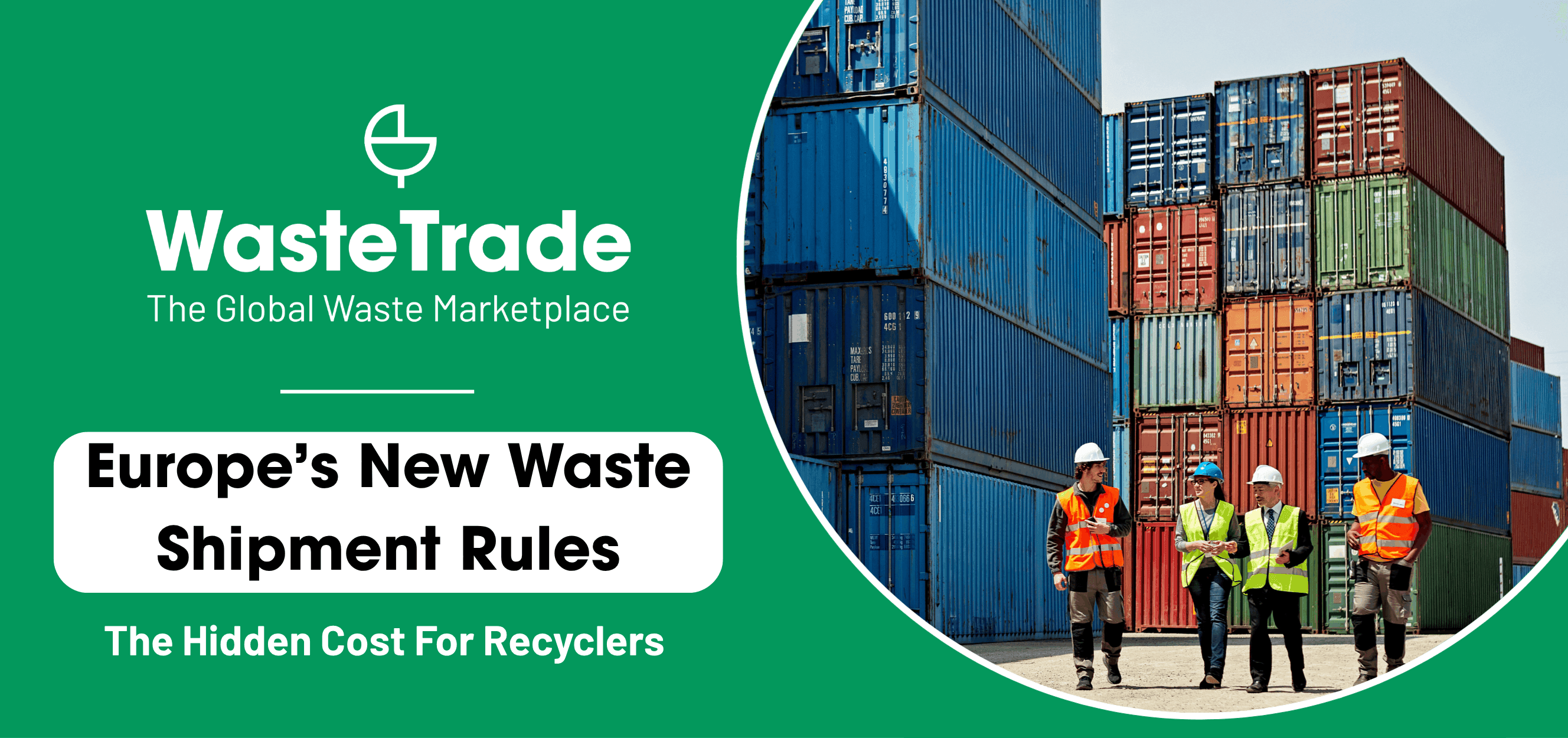 Europe’s New Waste Shipment Rules | The Hidden Cost for Recyclers