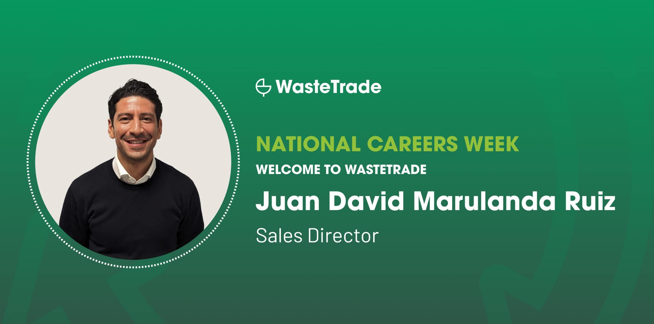 Juan David Marulanda Ruiz - WasteTrade Sales Director | National Careers Week 2024