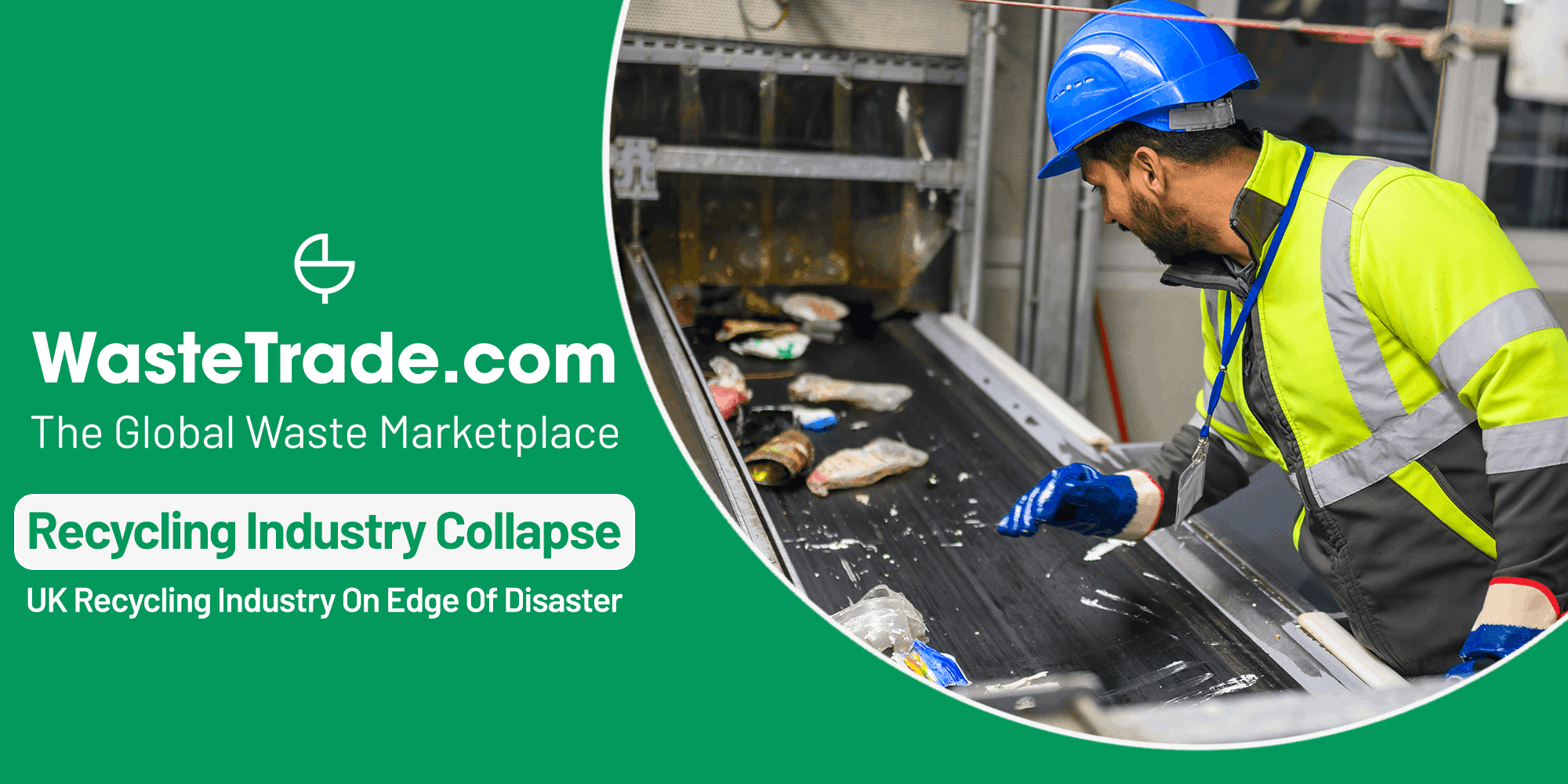 Recycling Industry News: UK Recycling Sector On Verge of Collapse