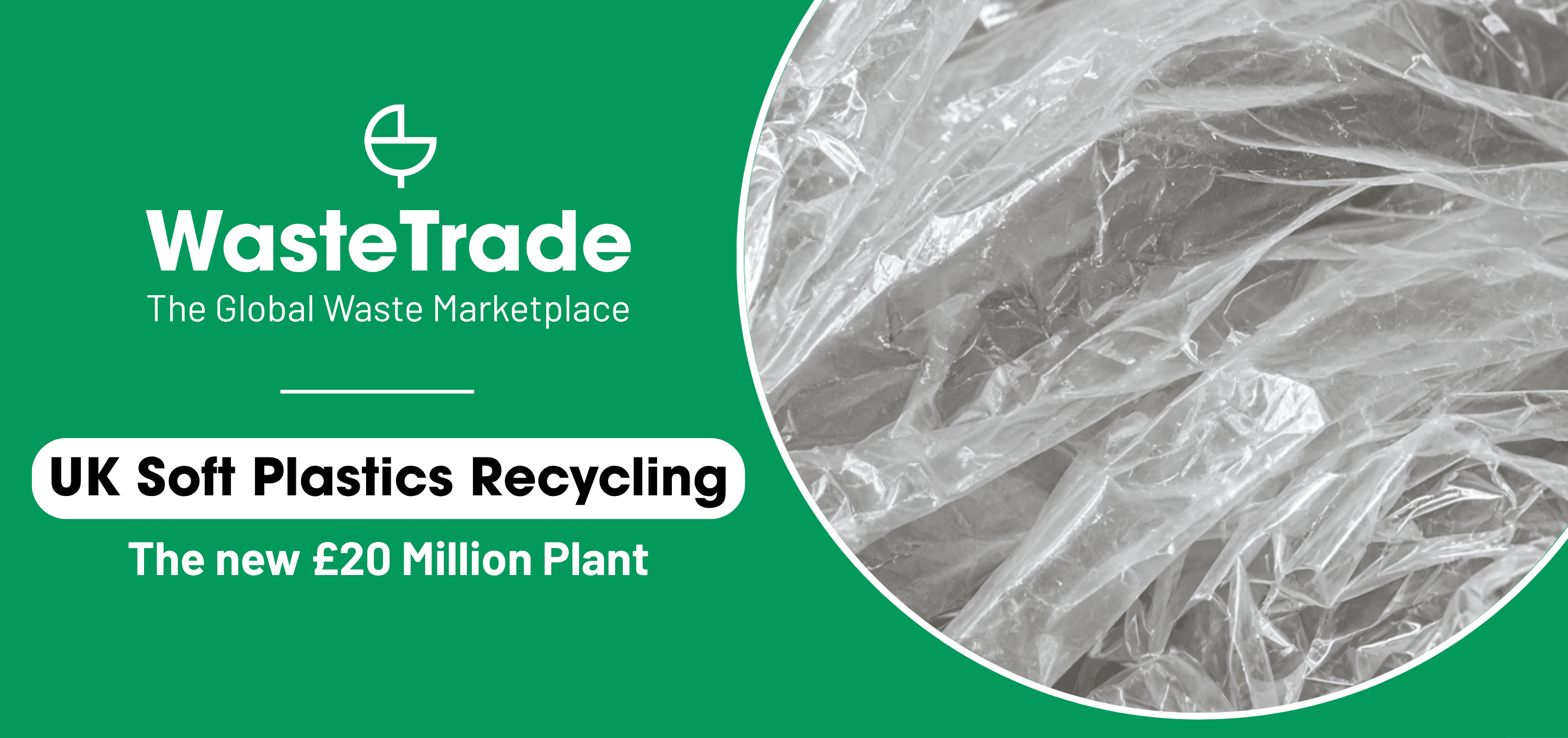UK Soft Plastics Recycling | The New £20 Million Plant