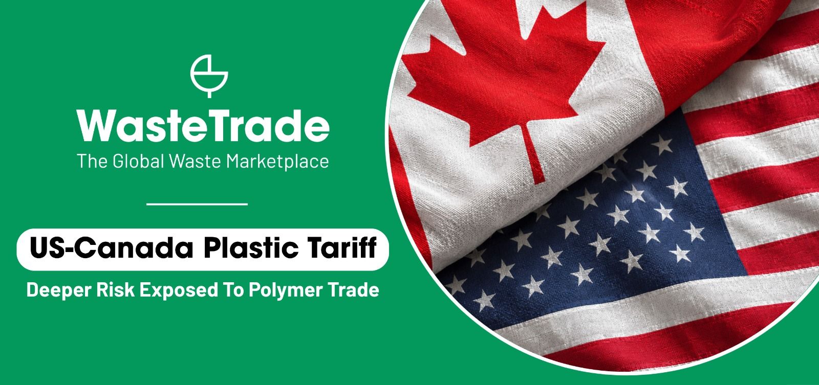 US-Canada Plastic Tariffs Expose a Deeper Risk to Polymer Trade