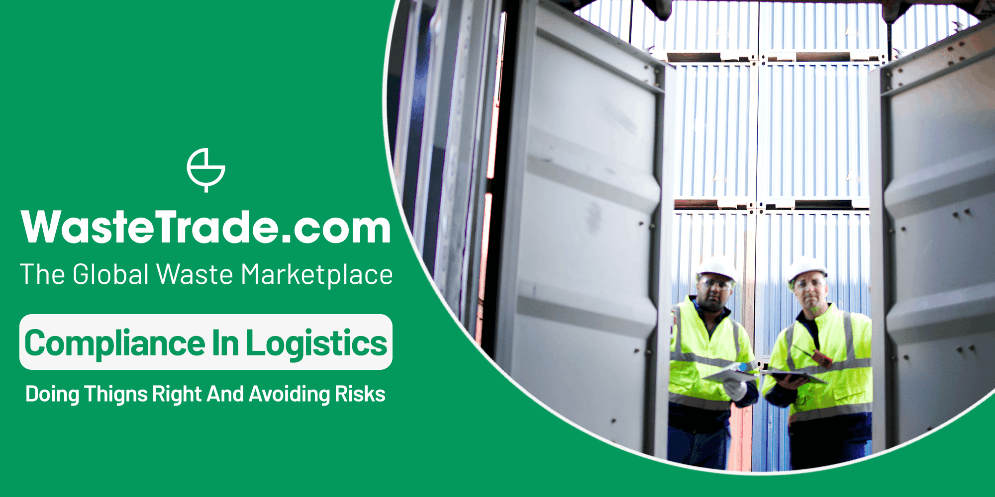 How To Get Waste Logistics Right In A World Of Rising Compliance Risk