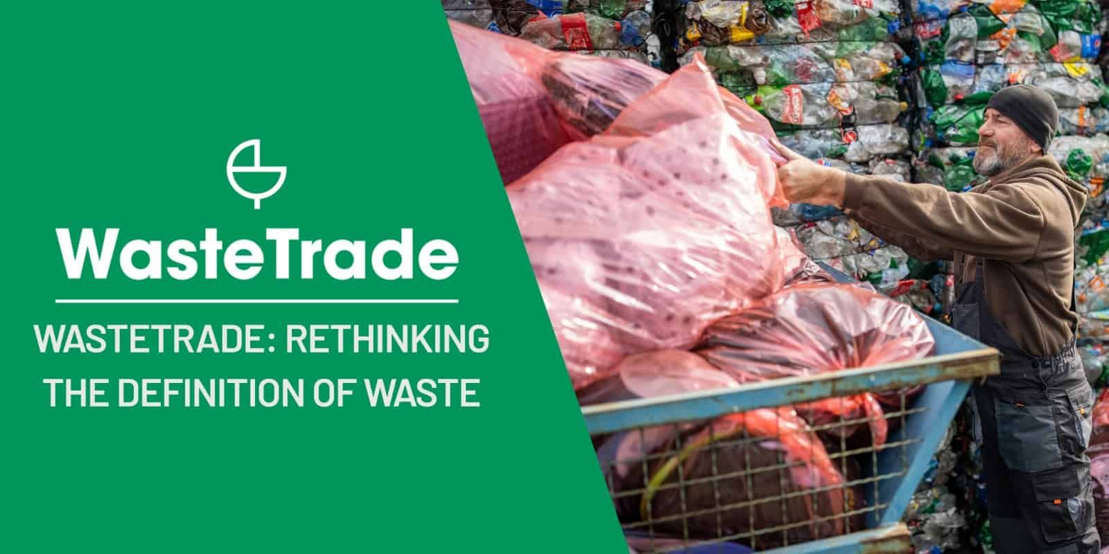 What is Waste? Rethinking Our Waste Definition