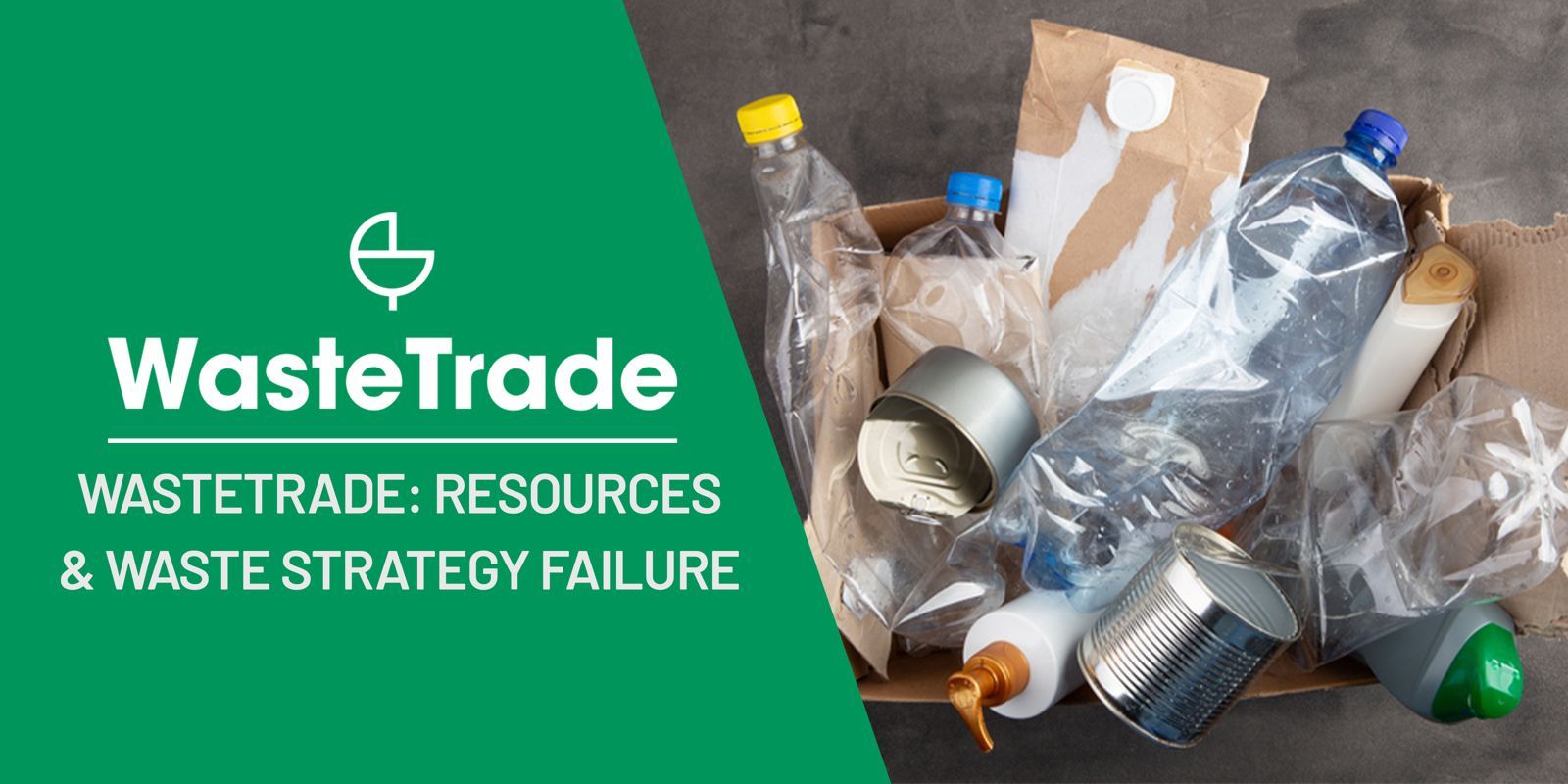 A Failure to Deliver on the Resources and Waste Strategy